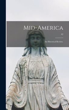 portada Mid-America: an Historical Review.; 42 (en Inglés)