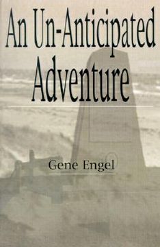 portada an un-anticipated adventure: fort custer to the normandy beaches, belgium and germany (1943-1945) (en Inglés)