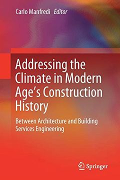 portada Addressing the Climate in Modern Age's Construction History: Between Architecture and Building Services Engineering (Springerbriefs in Applied Sciences and Technology) (en Inglés)