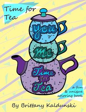 portada Time for Tea: A Fun & Unique Coloring Book (en Inglés)
