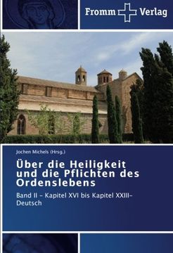 portada Über die Heiligkeit und die Pflichten des Ordenslebens: Band II - Kapitel XVI bis Kapitel XXIII- Deutsch