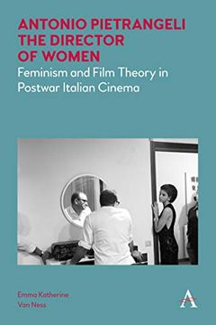 portada Antonio Pietrangeli, the Director of Women: Feminism and Film Theory in Postwar Italian Cinema (en Inglés)
