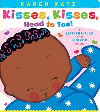 portada Kisses, Kisses, Head to Toe! A Lift-The-Flap and Mirror Book (Karen Katz Lift-The-Flap Books) (en Inglés)