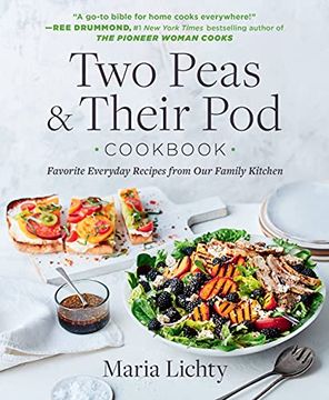 portada Two Peas & Their pod Cookbook: Favorite Everyday Recipes From our Family Kitchen (in English)