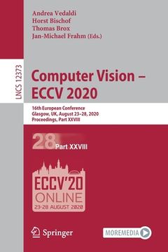 portada Computer Vision - Eccv 2020: 16th European Conference, Glasgow, Uk, August 23-28, 2020, Proceedings, Part XXVIII (en Inglés)