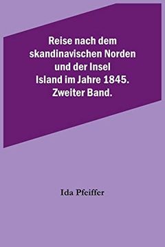 portada Reise Nach dem Skandinavischen Norden und der Insel Island im Jahre 1845. Zweiter Band. (en Alemán)
