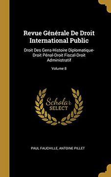 portada Revue Générale de Droit International Public: Droit Des Gens-Histoire Diplomatique-Droit Pénal-Droit Fiscal-Droit Administratif; Volume 8 (in French)