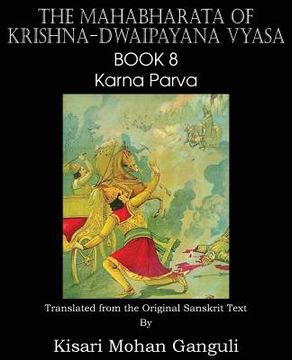 portada The Mahabharata of Krishna-Dwaipayana Vyasa Book 8 Karna Parva (en Inglés)