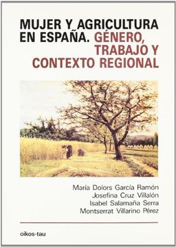 portada Mujer y Agricultura en EspañA: GéNero, Trabajo y Contexto Regional (in Spanish)