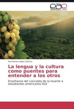 portada La lengua y la cultura como puentes para entender a los otros: Enseñanza del concepto de la muerte a estudiantes americanos ELE (Spanish Edition)