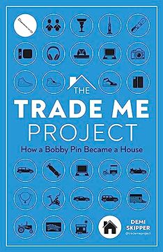 portada The Trade me Project: How a Bobby pin Became a House (en Inglés)