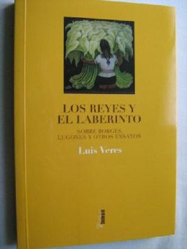 portada Los Reyes y el Laberinto: Sobre Borges, Lugones y Otros Ensayos