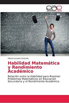 portada Habilidad Matemática y Rendimiento Académico: Relación Entre la Habilidad Para Resolver Problemas Matemáticos en Educación Secundaria y el Rendimiento Académico