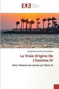 portada La Vraie Origine De L'homme IV (in French)