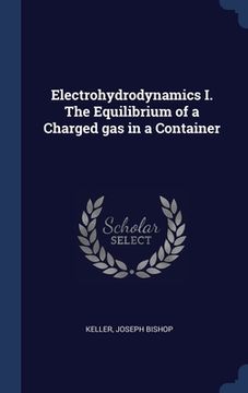portada Electrohydrodynamics I. The Equilibrium of a Charged gas in a Container