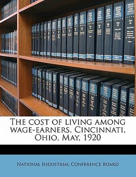 portada the cost of living among wage-earners, cincinnati, ohio, may, 1920