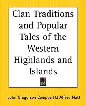 portada clan traditions and popular tales of the western highlands and islands (in English)