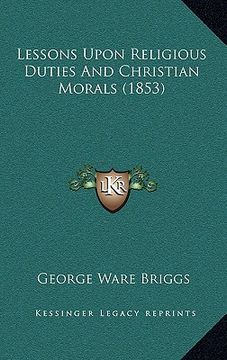 portada lessons upon religious duties and christian morals (1853) (en Inglés)