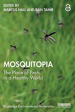 portada Mosquitopia: The Place of Pests in a Healthy World (Routledge Environmental Humanities) (en Inglés)