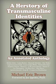 portada A Herstory of Transmasculine Identities: An Annotated Anthology (en Inglés)