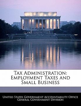 portada tax administration: employment taxes and small business (en Inglés)