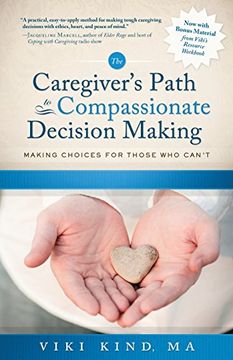portada The Caregiver's Path to Compassionate Decision Making: Making Choices for Those Who Can't (in English)
