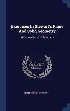 portada Exercises In Stewart's Plane And Solid Geometry: With Solutions For Teachers (en Inglés)