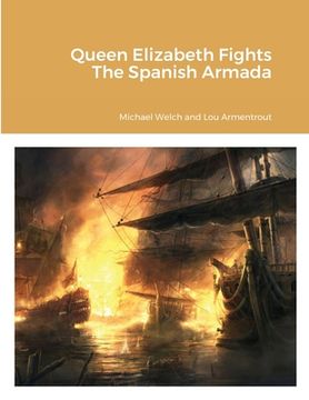 portada Queen Elizabeth Fights The Spanish Armada (en Inglés)