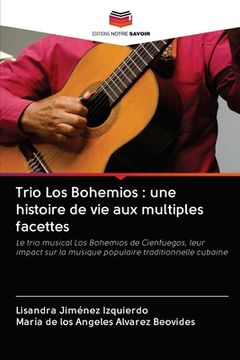 portada Trio Los Bohemios: une histoire de vie aux multiples facettes (en Francés)