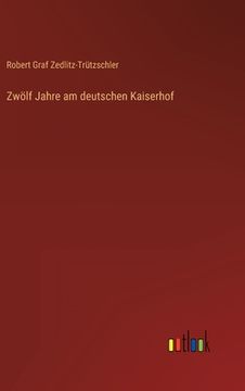 portada Zwölf Jahre am deutschen Kaiserhof (en Alemán)