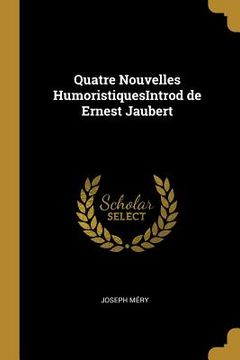 portada Quatre Nouvelles HumoristiquesIntrod de Ernest Jaubert (en Francés)