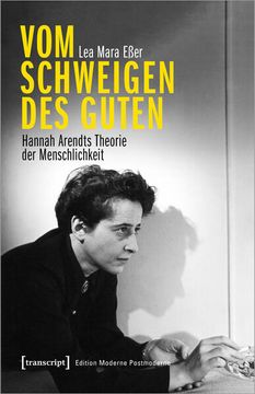 portada Vom Schweigen des Guten Hannah Arendts Theorie der Menschlichkeit (en Alemán)