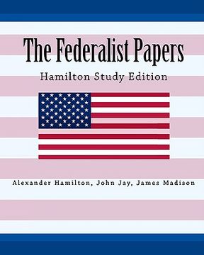 portada the federalist papers hamilton study edition (en Inglés)