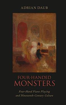 portada Four-Handed Monsters: Four-Hand Piano Playing and Nineteenth-Century Culture (in English)