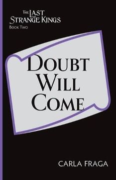 portada Doubt Will Come (The Last Strange Kings, Book 2)