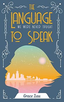 portada The Language we Were Never Taught to Speak (First Poets, 21) (en Inglés)