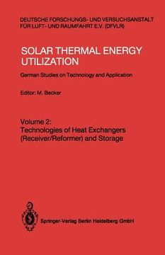 portada solar thermal energy utilization. german studies on technology and applications: volume 2: technologies of heat exchangers (receiver/ reformer) and st (en Inglés)