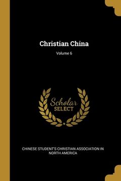 portada Christian China; Volume 6 (en Inglés)