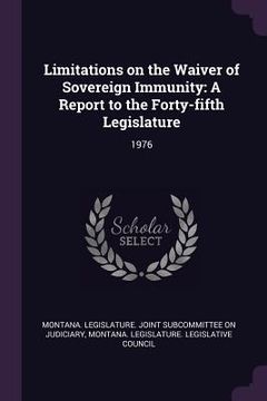 portada Limitations on the Waiver of Sovereign Immunity: A Report to the Forty-fifth Legislature: 1976 (in English)