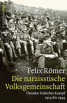 portada Die Narzisstische Volksgemeinschaft: Theodor Habichts Kampf. 1914 bis 1944 (en Alemán)