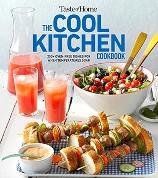 portada Taste of Home Cool Kitchen Cookbook: When Temperatures Soar, Serve 250+ Crowd-Pleasing Favorites Without Turning on Your Oven! (en Inglés)