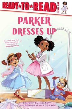portada Parker Dresses up: Ready-To-Read Level 1 (a Parker Curry Book) (en Inglés)