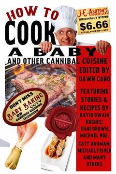 portada How to Cook a Baby: And Other Cannibal Cuisine (en Inglés)