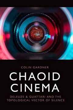 portada Chaoid Cinema: Deleuze & Guattari and the Topological Vector of Silence (en Inglés)