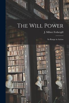 portada The Will Power: Its Range in Action (en Inglés)