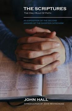 portada The Scriptures: THE ONLY RULE OF FAITH: An Exposition of the Second Answer of the Shorter Catechism (in English)