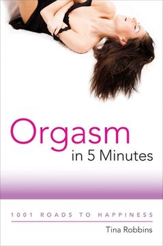 portada Orgasm in 5 Minutes: 1001 Roads to Happiness (en Inglés)