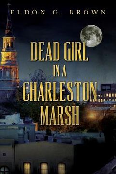 portada Dead Girl in a Charleston Marsh (en Inglés)
