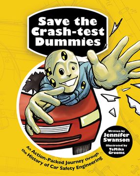 portada Save the Crash-Test Dummies: An Action-Packed Journey Through the History of Car Safety Engineering