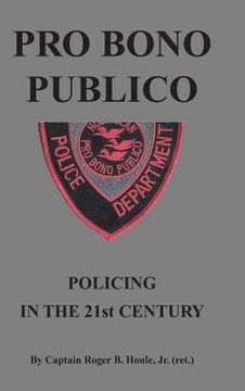 portada Pro Bono Publico: Policing in the 21St Century (in English)